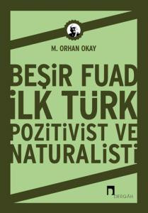 Beşir Fuad: İlk Türk Pozitivist ve Natüralisti